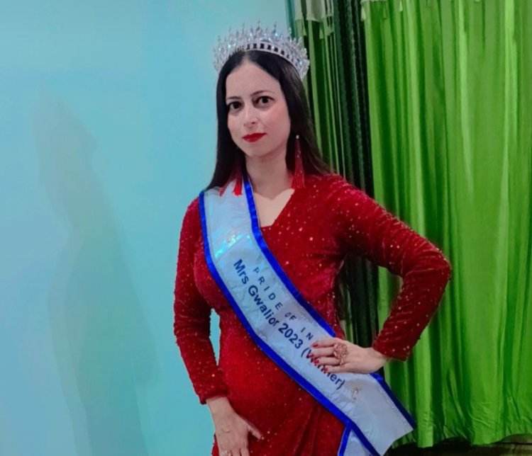 मध्य प्रदेश के ग्वालियर से नाजमी सैयद को मिसेज़ इंडिया केटेगरी में मिला प्राइड ऑफ़ इंडिया मिसेज़ ग्वालियर विनर का सिटी विनिंग टाइटल 