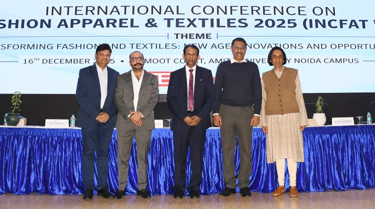एमिटी विश्वविद्यालय में फैशन परिधान एवं वस्त्र पर अंर्तराष्ट्रीय सम्मेलन का आयोजन
