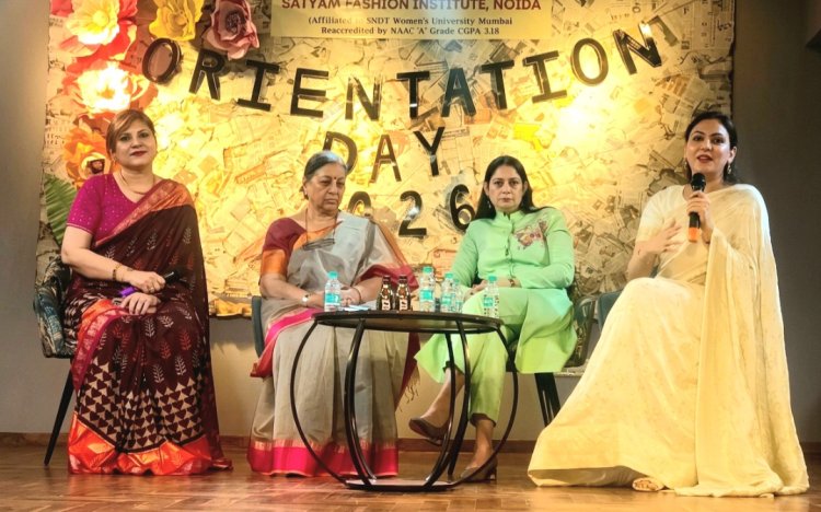 सत्यम फैशन इंस्टीट्यूट में ओरिएंटेशन प्रोग्राम 2026 'ऊर्जा एक नया सफर' का हुआ आयोजन